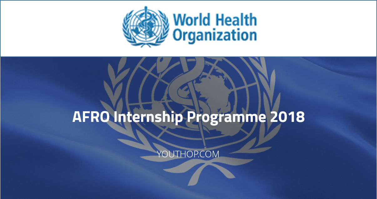 Who Afro Internship Programme 2018 Youth Opportunities