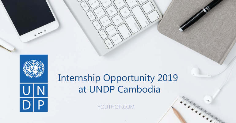 Internship Opportunity 2019 at UNDP Cambodia