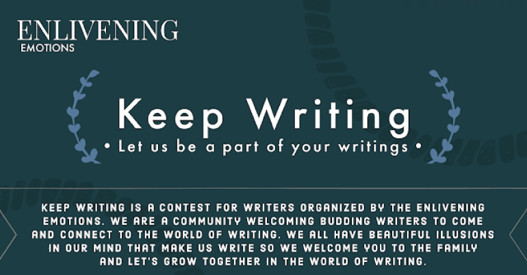 KEEP WRITING | Writing Contest 2019 | Enlivening Emotions