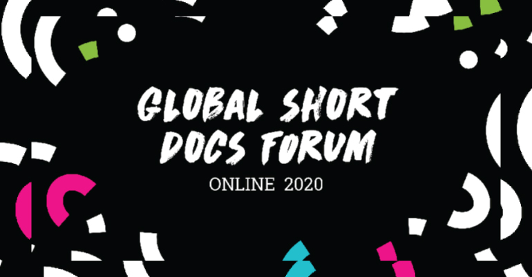 The Global Short Docs Forum 2020