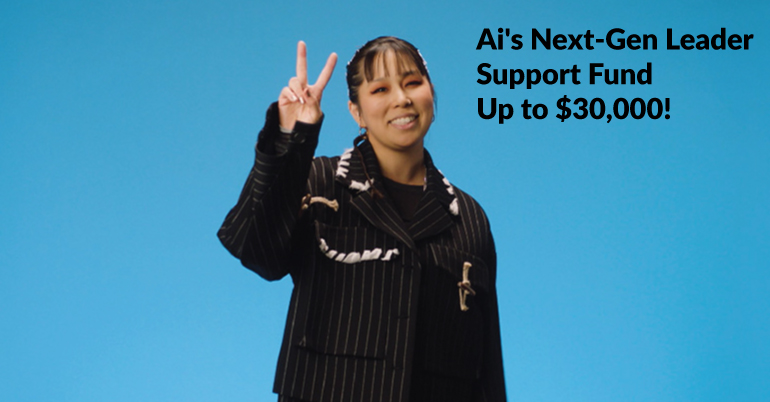 Ai's Next-Gen Leader Support Fund Up to $30,000!