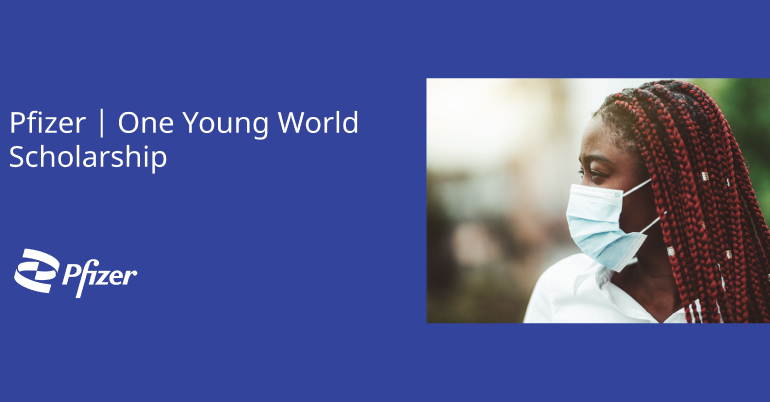 Pfizer – One Young World Scholarship 2021