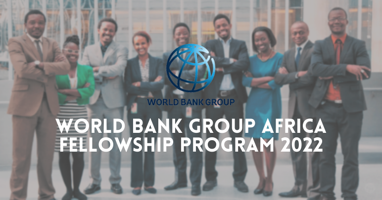 Apply Now The World Bank Group Africa Fellowship Program 2022 Apply Now The World Bank Group Africa Fellowship Program 2022
