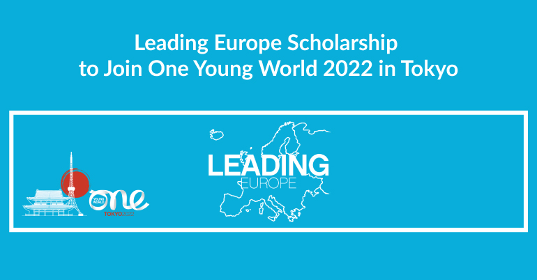 Leading Europe Scholarship to Join One Young World 2022 in Tokyo