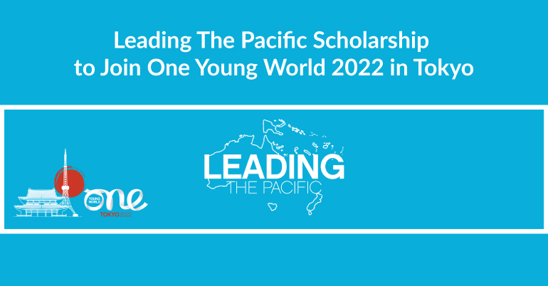 Leading The Pacific Scholarship to Join One Young World 2022 in Tokyo