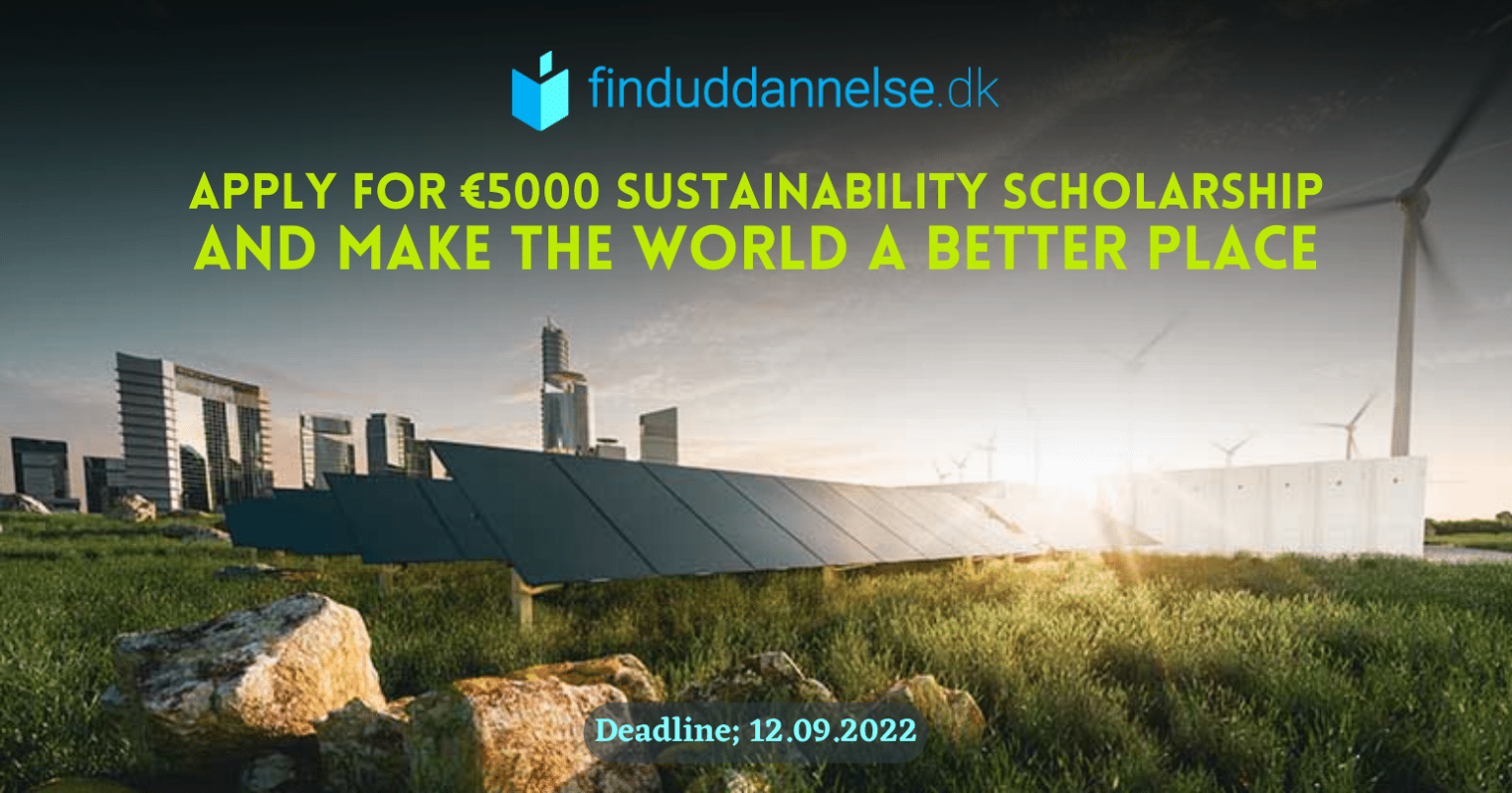 Apply for €5000 Sustainability Scholarship and Make the World a Better