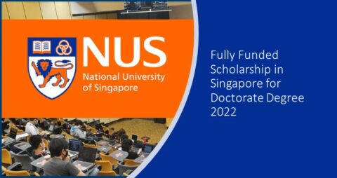 Fully Funded Scholarship in Singapore for Doctorate Degree 2022