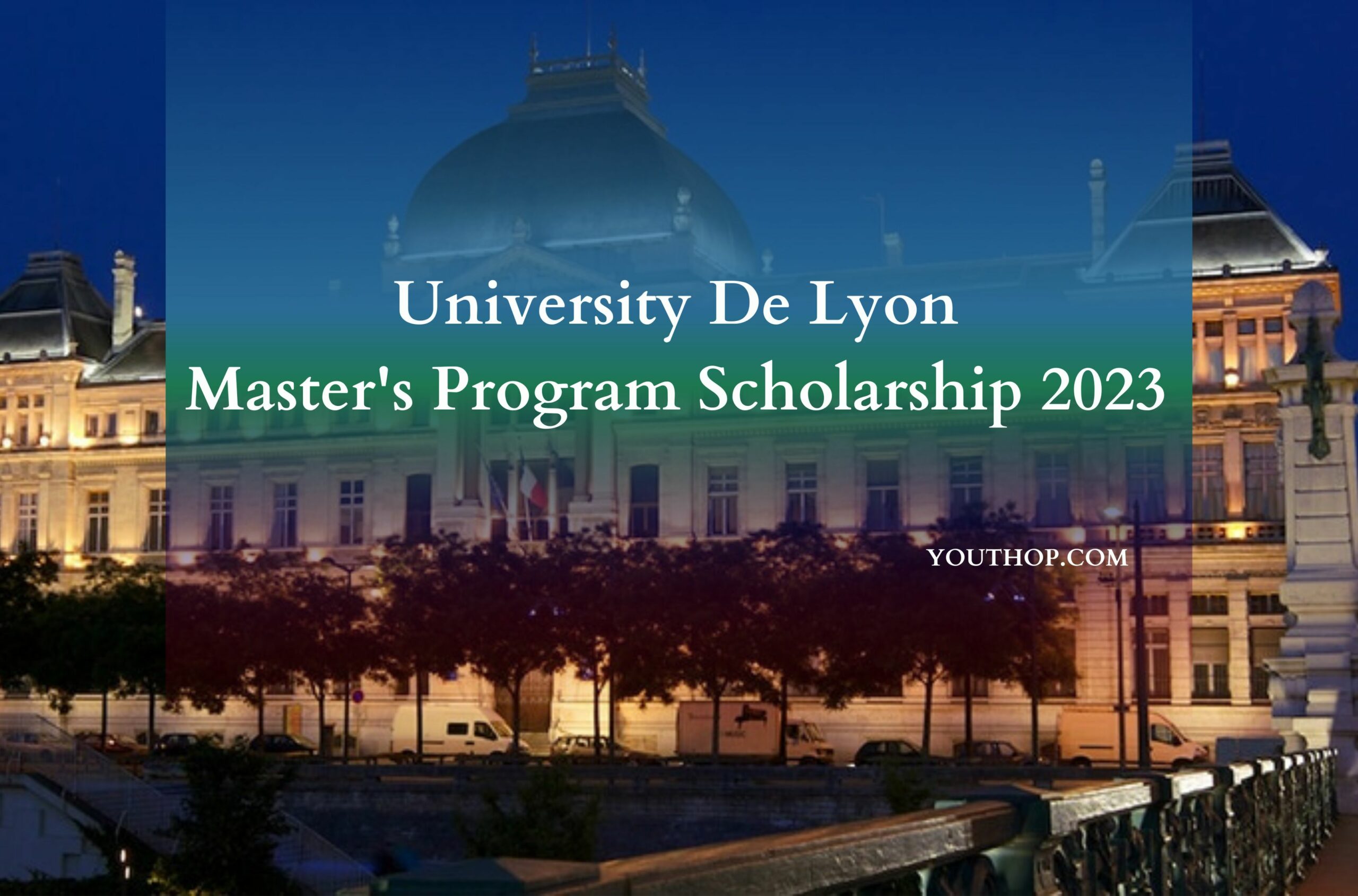 University De Lyon Master's Program Scholarship 2023 Youth Opportunities