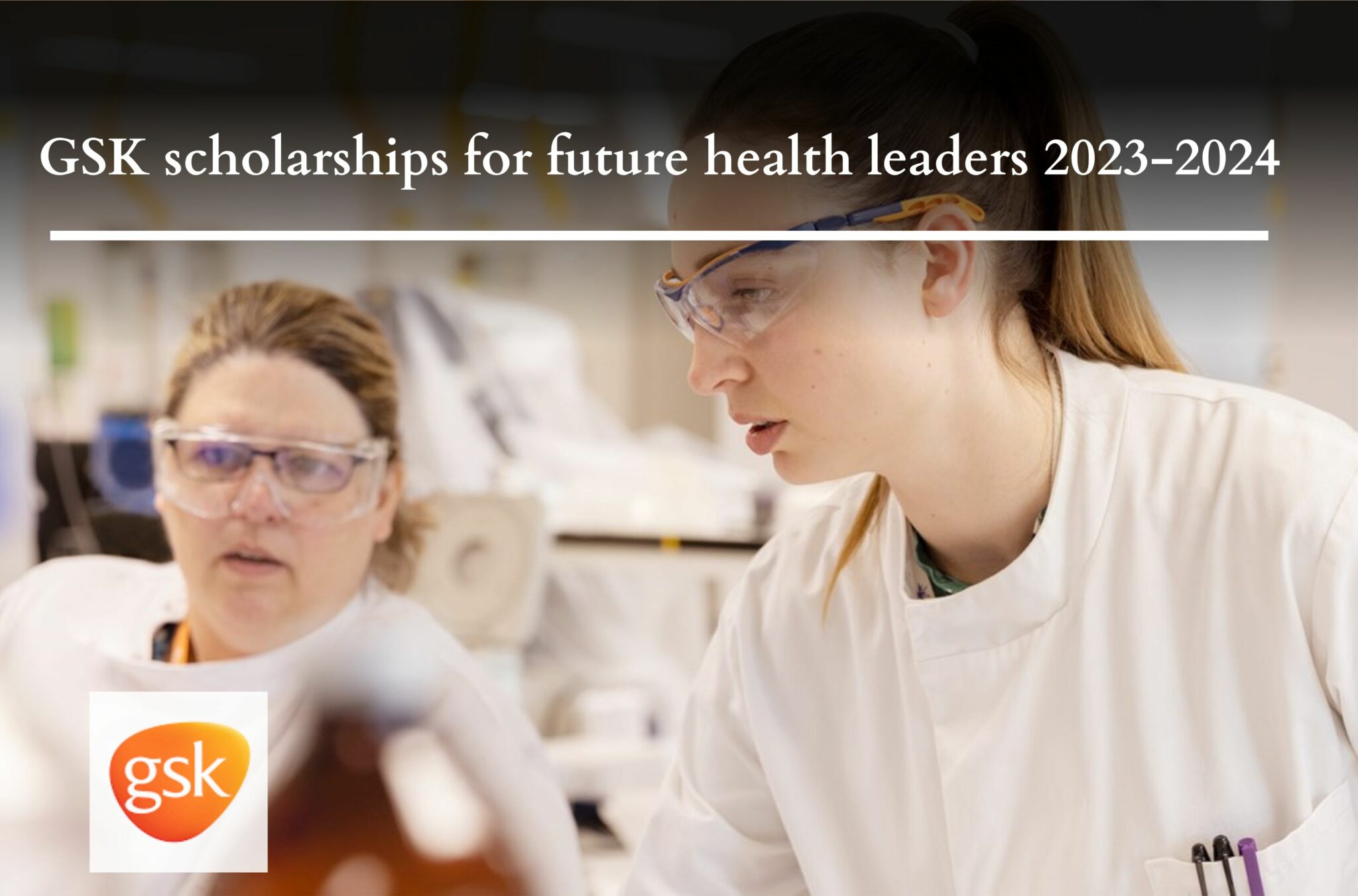 GSK scholarships for future health leaders 20232024 Youth Opportunities