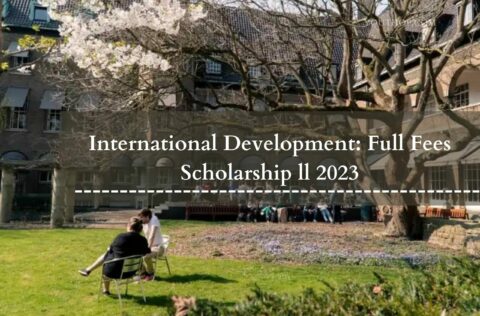 International Development: Full Fees Scholarship ll 2023
