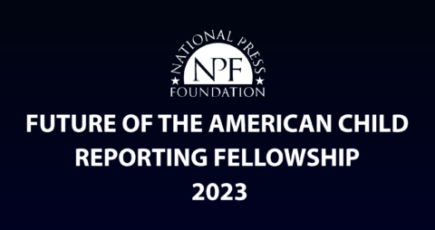 The Future of the American Child Reporting Fellowship 2023