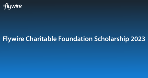 Flywire Charitable Foundation Scholarship 2023