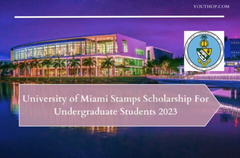 University of Miami Stamps Scholarship For Undergrad Students 2023