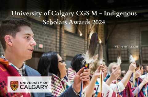 University of Calgary CGS M – Indigenous Scholars Awards 2024