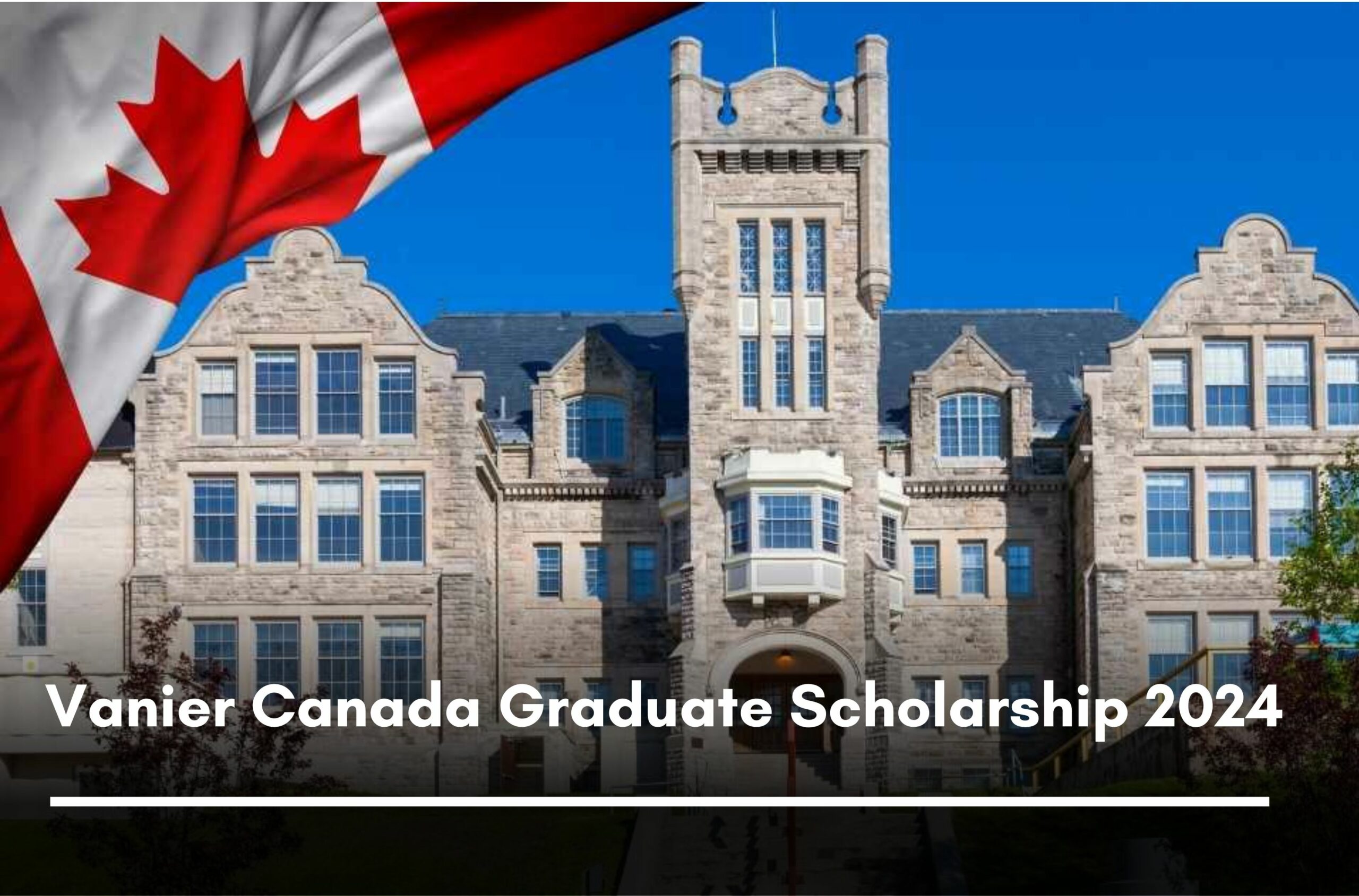 Vanier Canada Graduate Scholarship 2024 Youth Opportunities