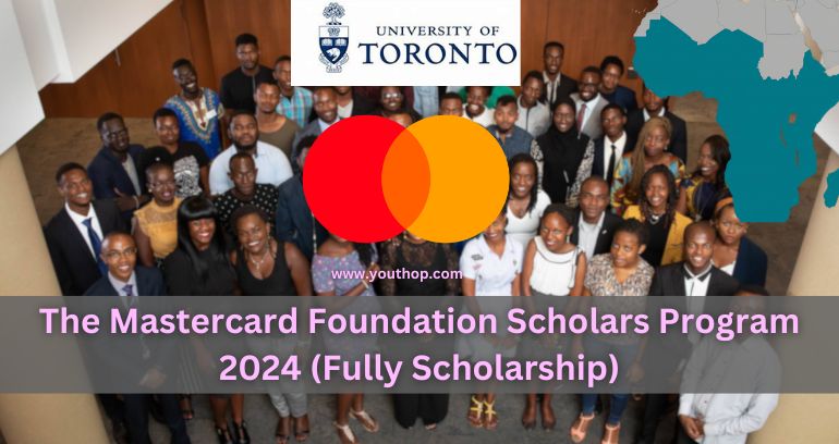 The Mastercard Foundation Scholars Program 2024 (Fully Scholarship)