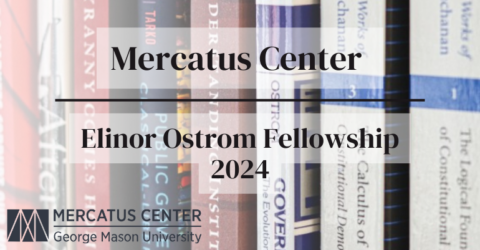 The Mercatus Center’s Elinor Ostrom Fellowship 2024