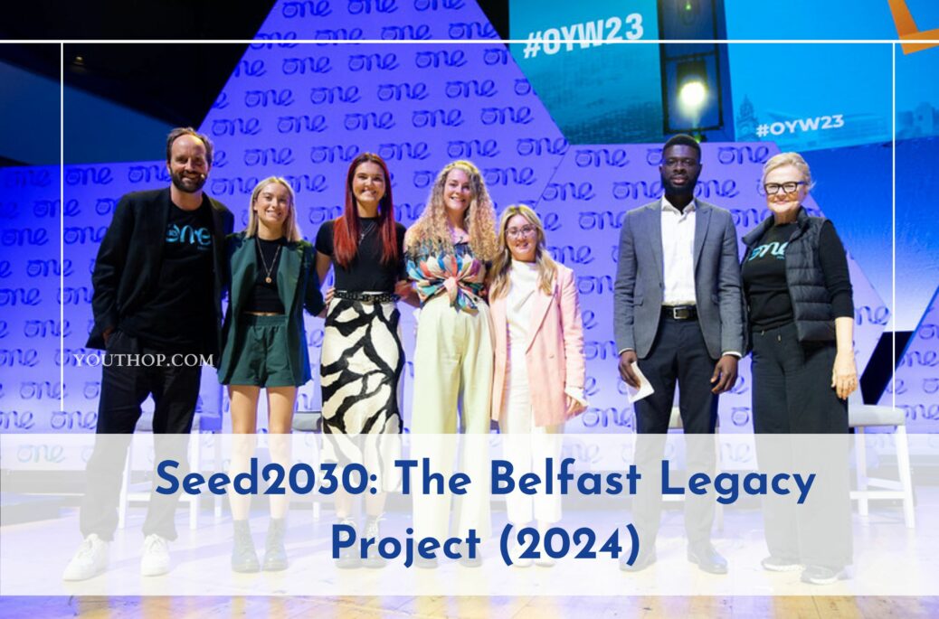 Seed2030 The Belfast Legacy Project 2024   Youthop.com 2023 12 06t003916.903 1038x685 