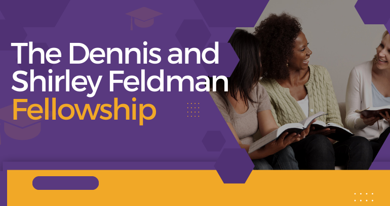 The Dennis and Shirley Feldman Fellowship 2024