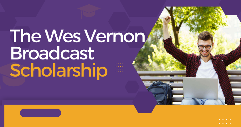 The Wes Vernon Broadcast Scholarship 2024