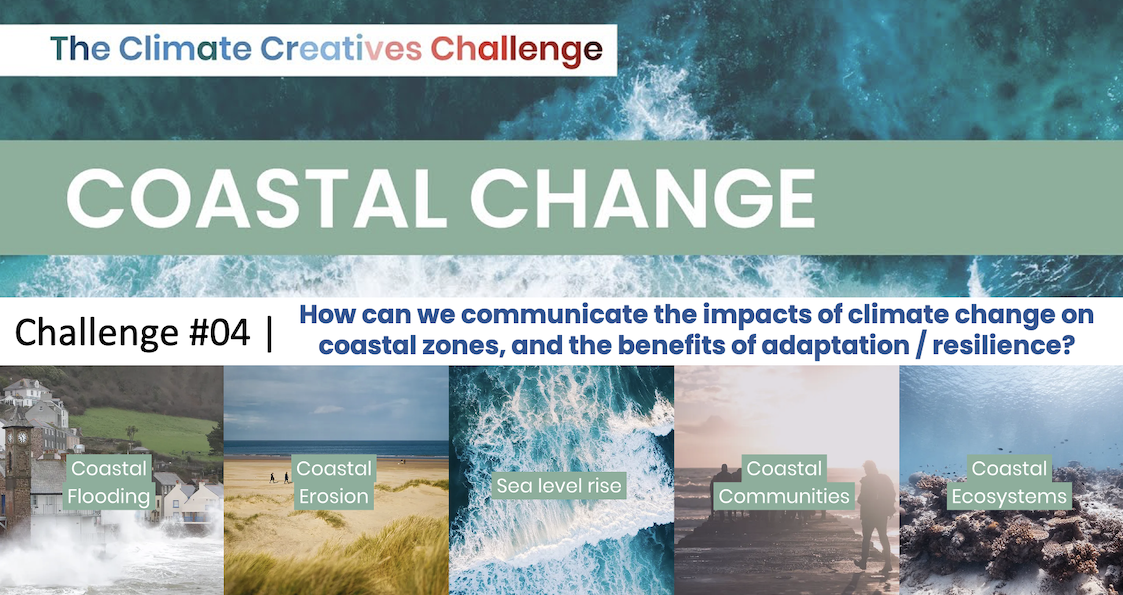 Climate Creatives Challenge - Challenge #04:'Coastal Change' 2024