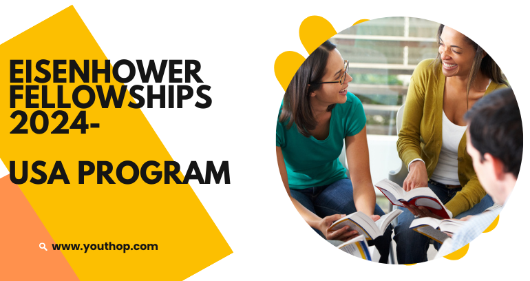 Eisenhower Fellowships 2024 USA Program Apply Now   10 