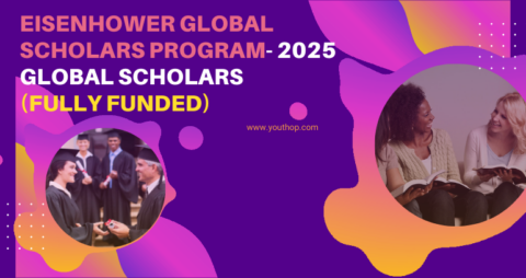 Eisenhower Global Scholars Program- 2025 Global Scholars (Fully Funded)