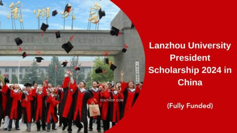 Lanzhou University President Scholarship 2024 in China (Fully Funded)
