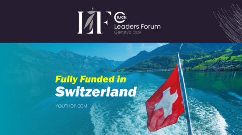 IUCN Leaders Forum – Call for Changemakers 2024 in Switzerland (Fully Funded)
