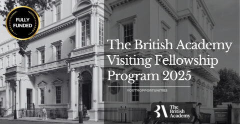 The British Academy Visiting Fellowship Program 2025 (Fully Funded)