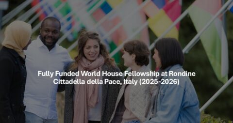 Fully Funded World House Fellowship at Rondine Cittadella della Pace, Italy (2025-2026)