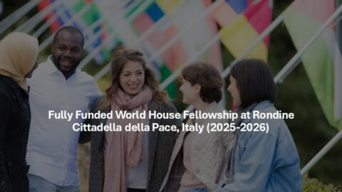 Fully Funded World House Fellowship at Rondine Cittadella della Pace, Italy (2025-2026)