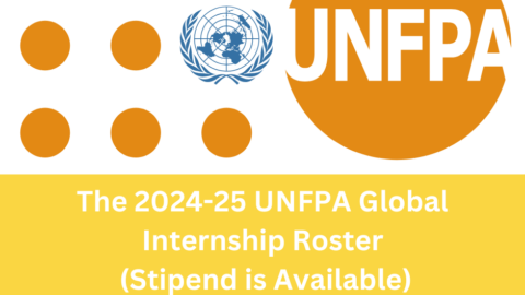 The 2024-25 UNFPA Global Internship Roster (Stipend is Available)