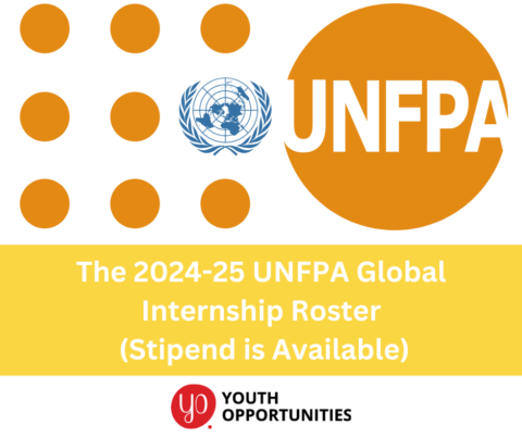 The 2024-25 UNFPA Global Internship Roster (Stipend is Available)