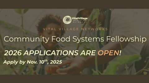 The Vital Village Fellowship for Community Food System 2026