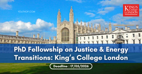 PhD Fellowship on Justice & Energy Transitions: King’s College London