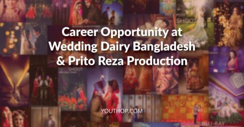 Career Opportunity 2018 at Wedding Dairy Bangladesh & Prito Reza Production