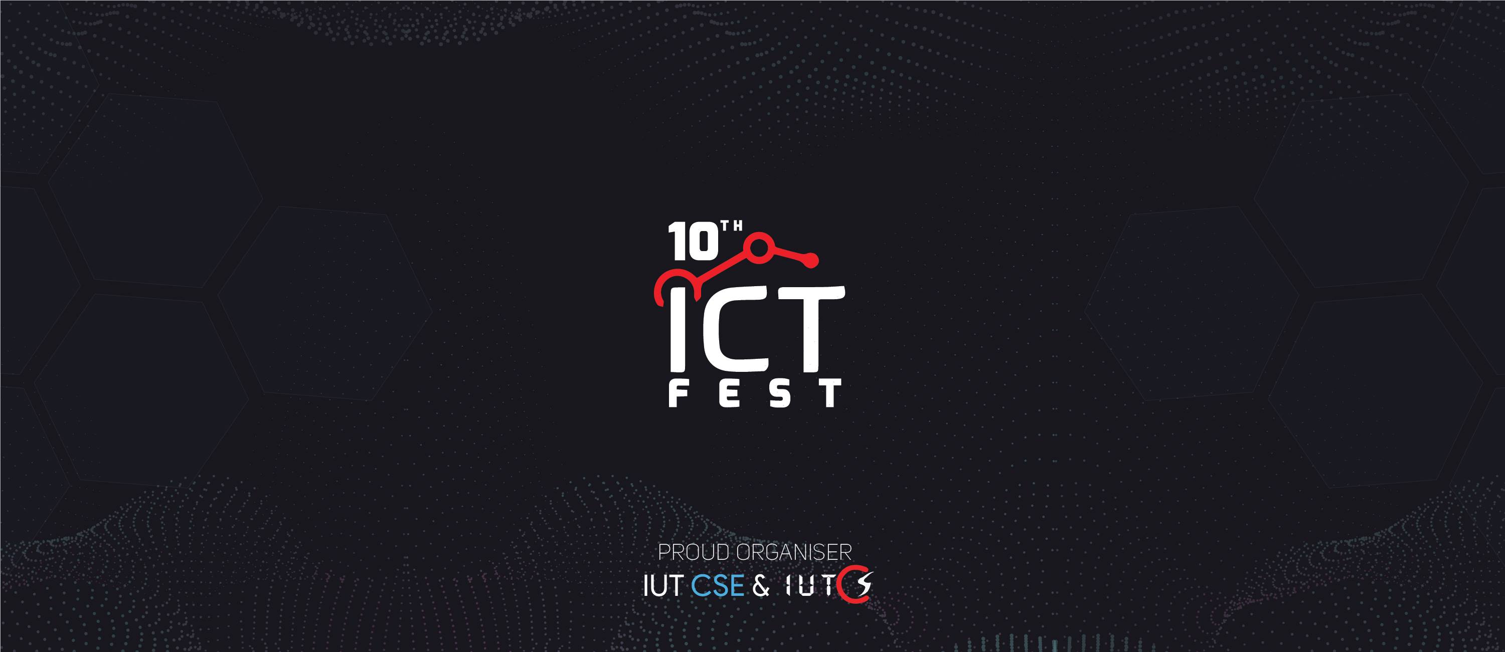 IUT 10th ICT FEST Are you ready for one of the biggest ICT fest