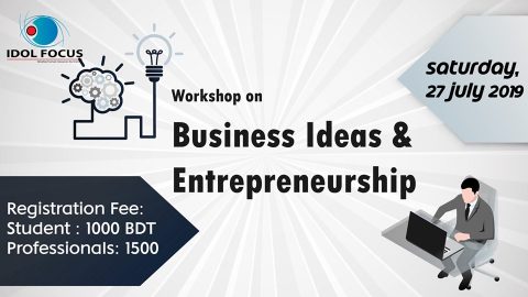 Workshop on “Business Ideas & Entrepreneurship” 2019 in Dhaka