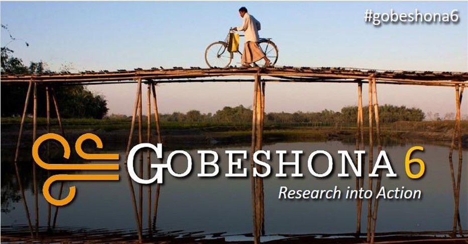 6th Gobeshona International Conference on Research into Action in Bangladesh