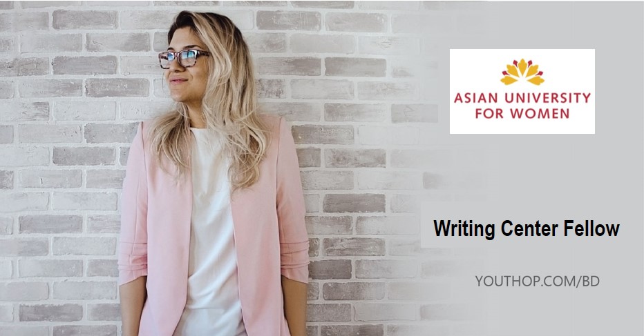Asian University for Women is looking for Writing Center Fellow 2020-21