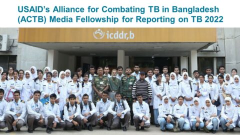 USAID’s Alliance for Combating TB in Bangladesh (ACTB) Media Fellowship for Reporting on TB 2022