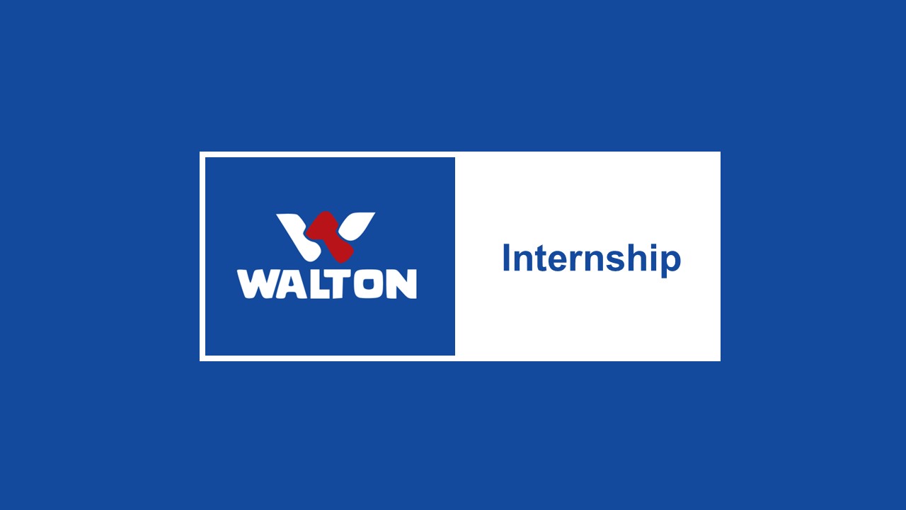 Walton is hiring Intern for Cellphone R&I 2022 in Kaliakoir Bangladesh