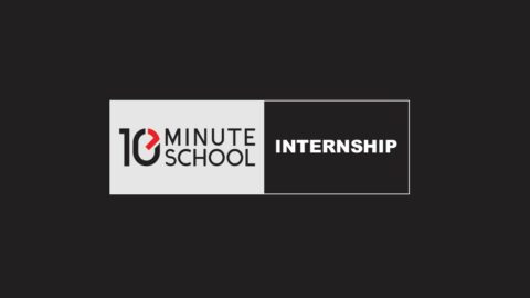 10 Minute School is looking for Intern, Affiliate Marketing 2025 in Dhaka